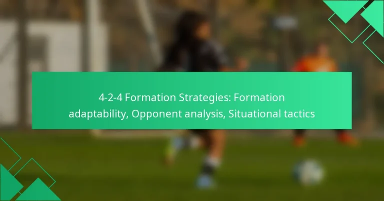 4-2-4 Formation Strategies: Formation adaptability, Opponent analysis, Situational tactics