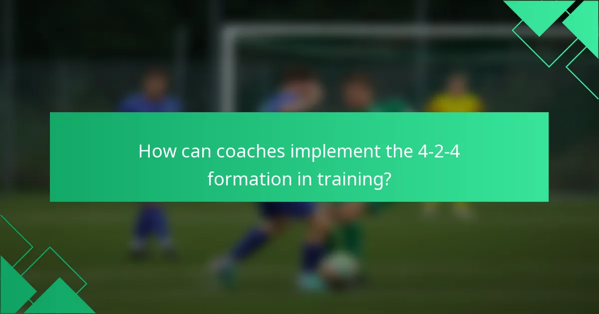 How can coaches implement the 4-2-4 formation in training?
