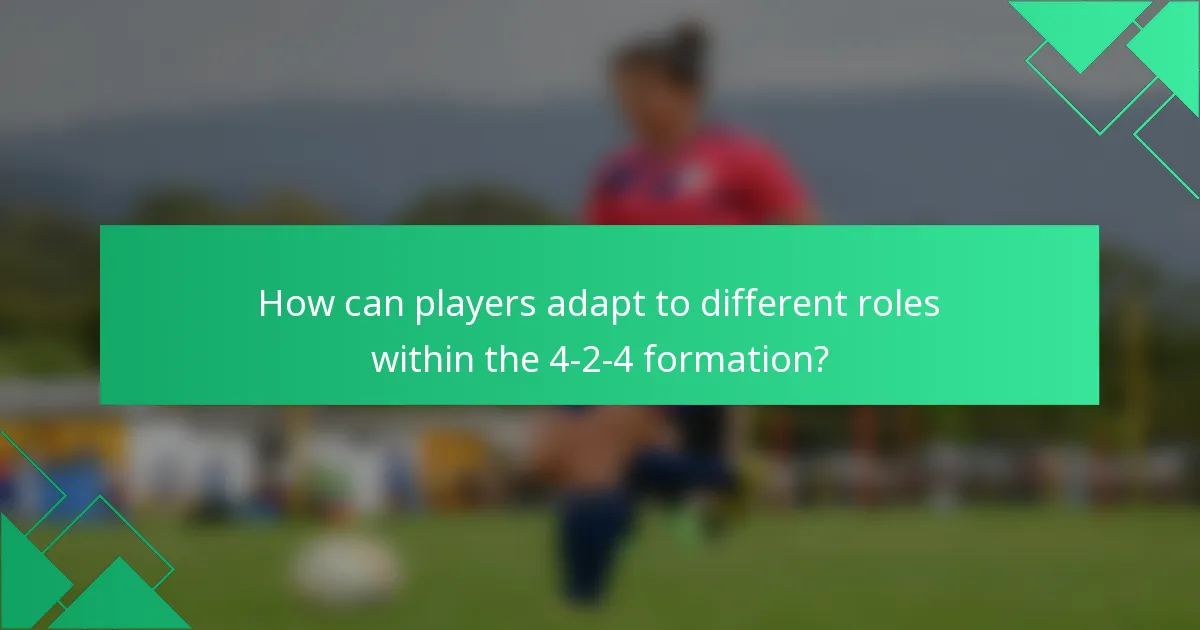 How can players adapt to different roles within the 4-2-4 formation?