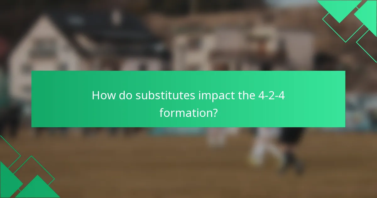 How do substitutes impact the 4-2-4 formation?