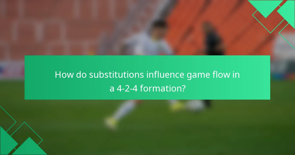 How do substitutions influence game flow in a 4-2-4 formation?