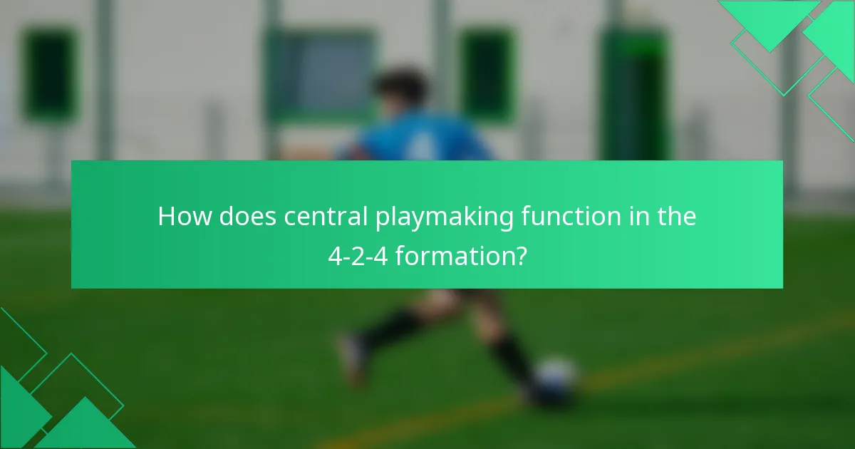 How does central playmaking function in the 4-2-4 formation?