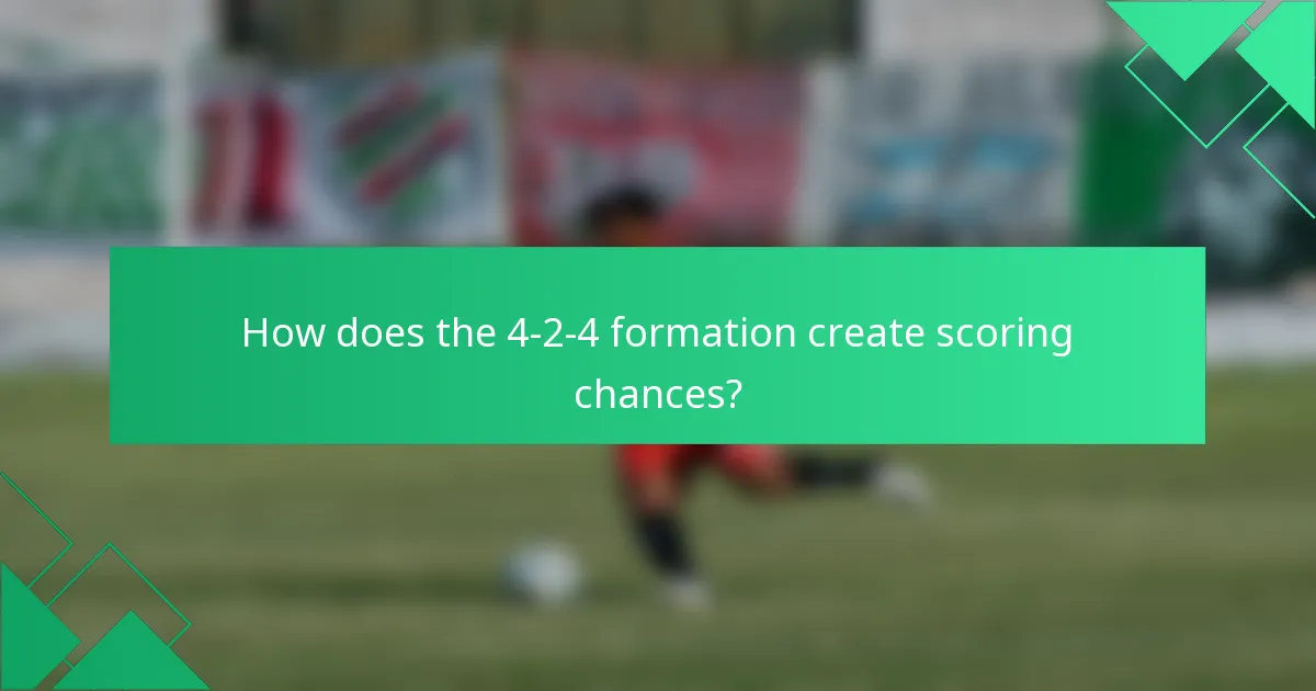 How does the 4-2-4 formation create scoring chances?