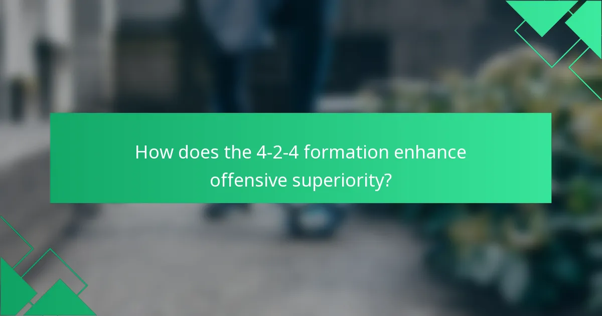 How does the 4-2-4 formation enhance offensive superiority?