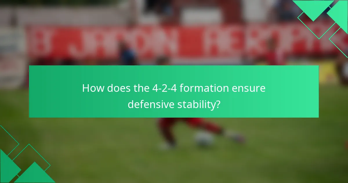 How does the 4-2-4 formation ensure defensive stability?