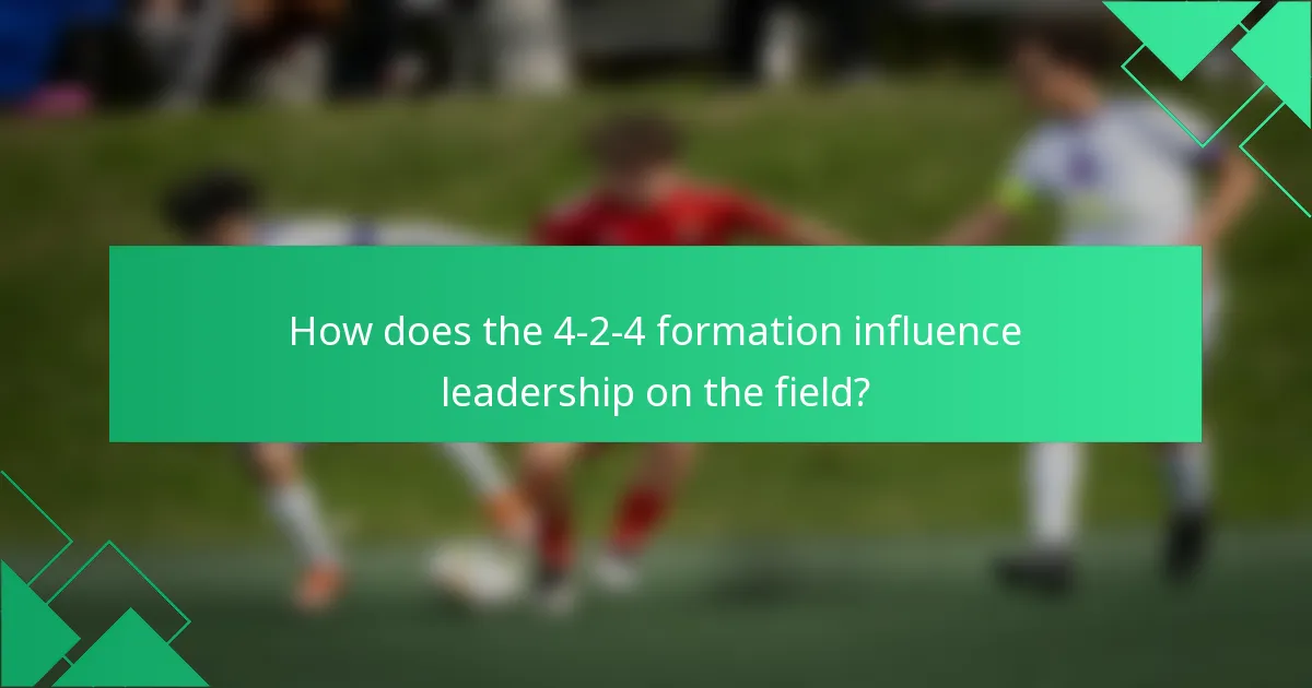 How does the 4-2-4 formation influence leadership on the field?