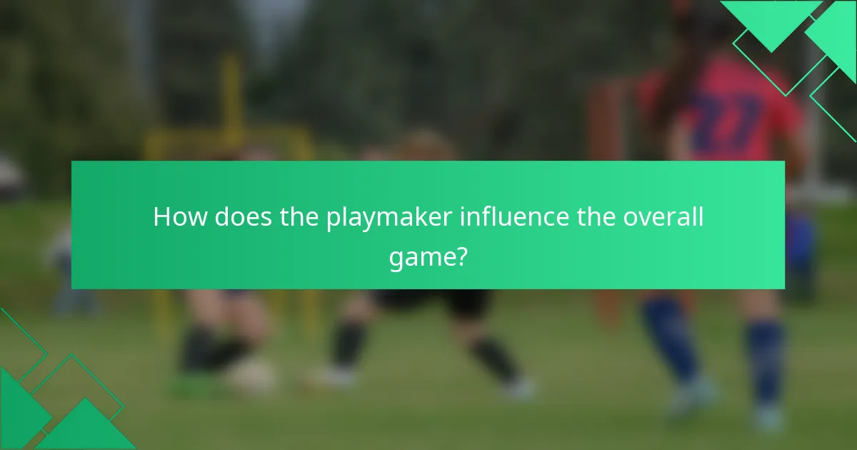 How does the playmaker influence the overall game?