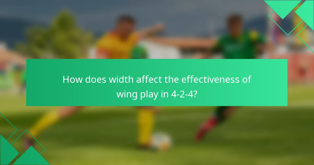 How does width affect the effectiveness of wing play in 4-2-4?