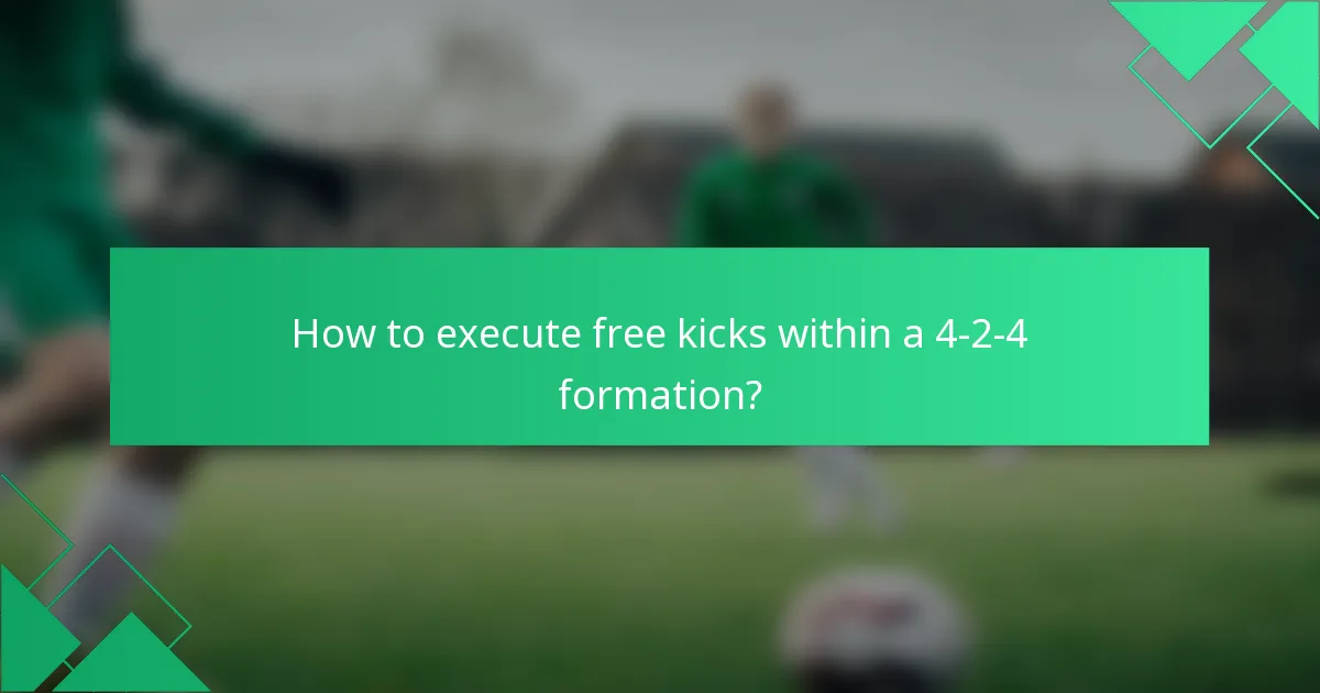 How to execute free kicks within a 4-2-4 formation?