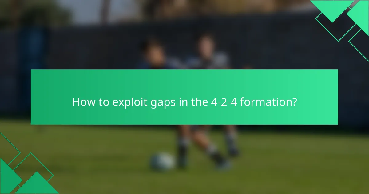How to exploit gaps in the 4-2-4 formation?