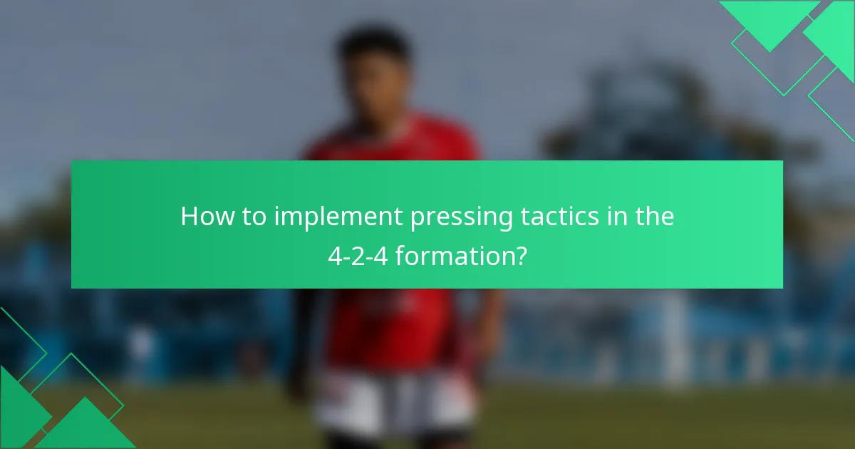 How to implement pressing tactics in the 4-2-4 formation?