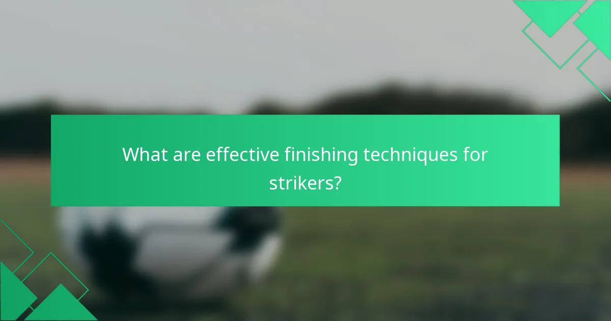 What are effective finishing techniques for strikers?