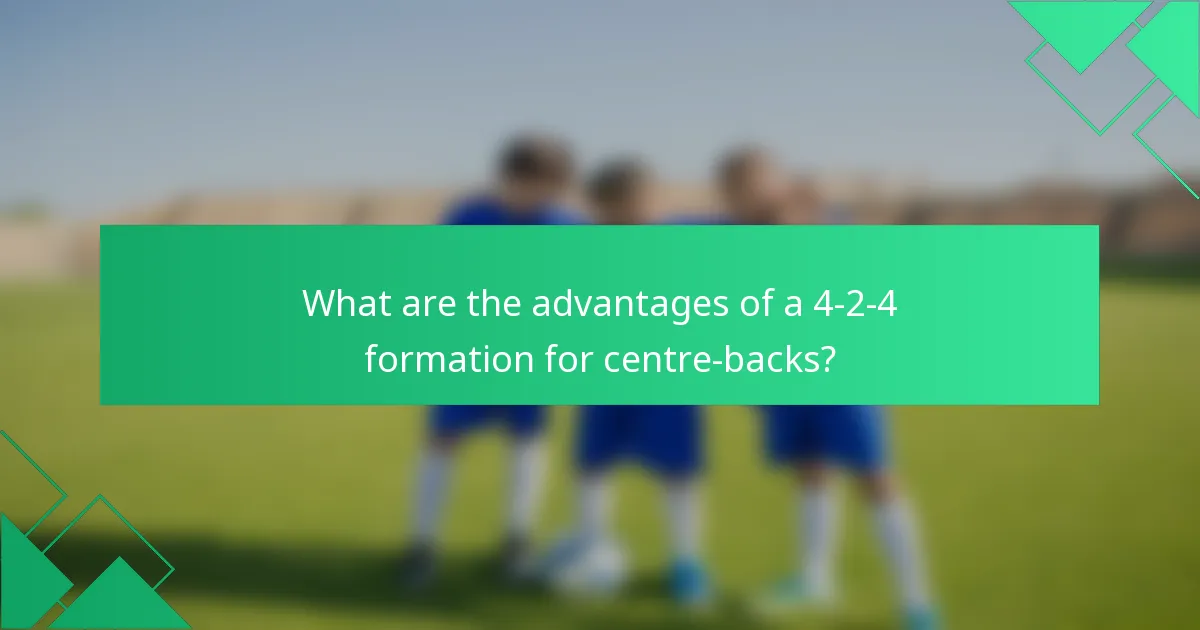What are the advantages of a 4-2-4 formation for centre-backs?
