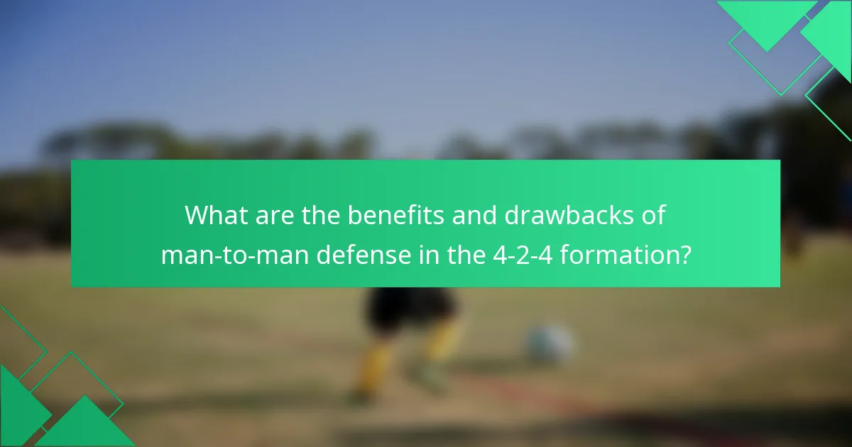What are the benefits and drawbacks of man-to-man defense in the 4-2-4 formation?