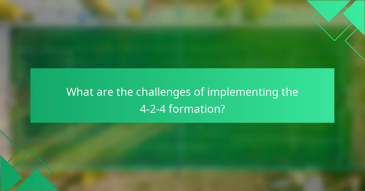 What are the challenges of implementing the 4-2-4 formation?