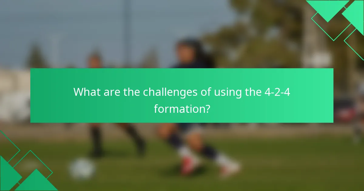 What are the challenges of using the 4-2-4 formation?