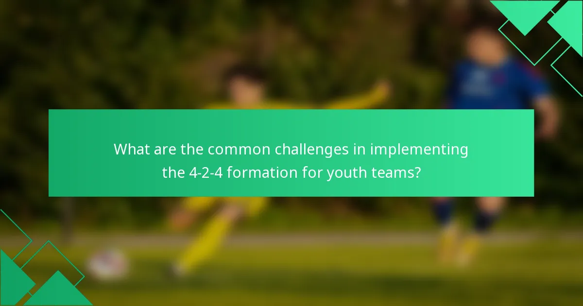 What are the common challenges in implementing the 4-2-4 formation for youth teams?