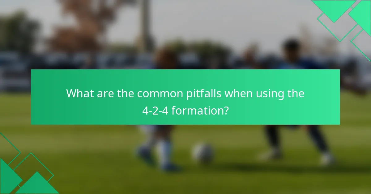 What are the common pitfalls when using the 4-2-4 formation?