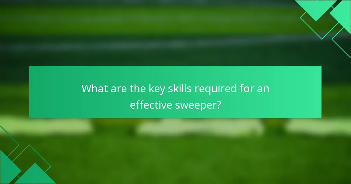 What are the key skills required for an effective sweeper?