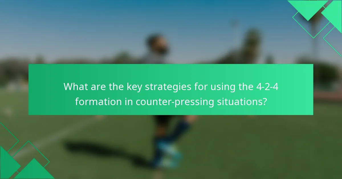 What are the key strategies for using the 4-2-4 formation in counter-pressing situations?