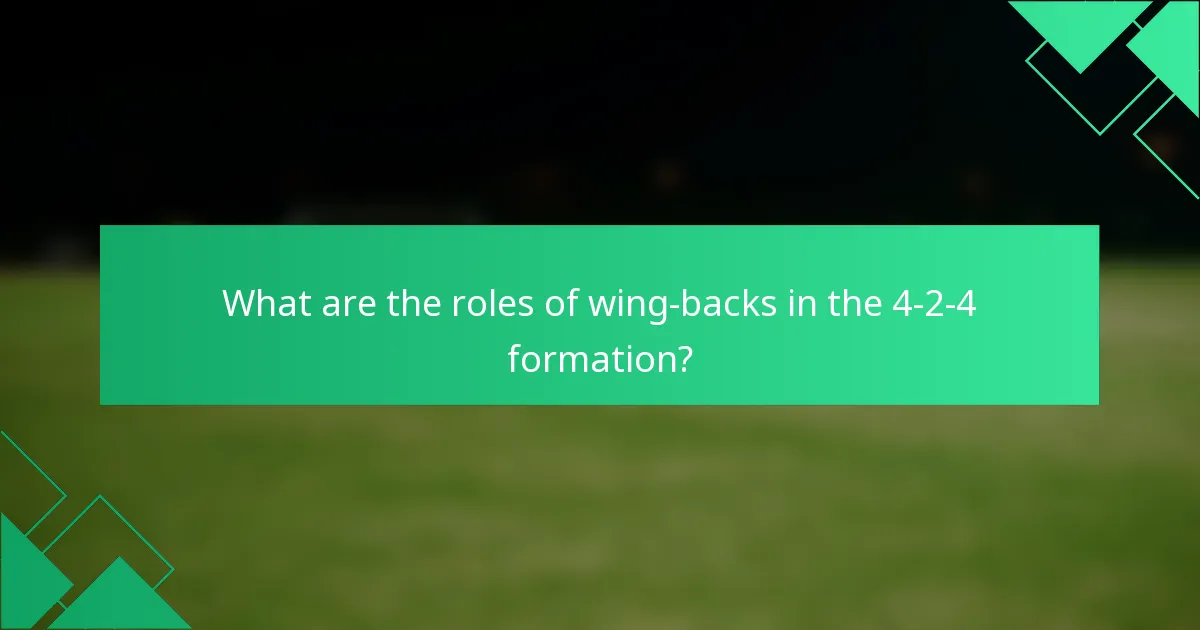 What are the roles of wing-backs in the 4-2-4 formation?