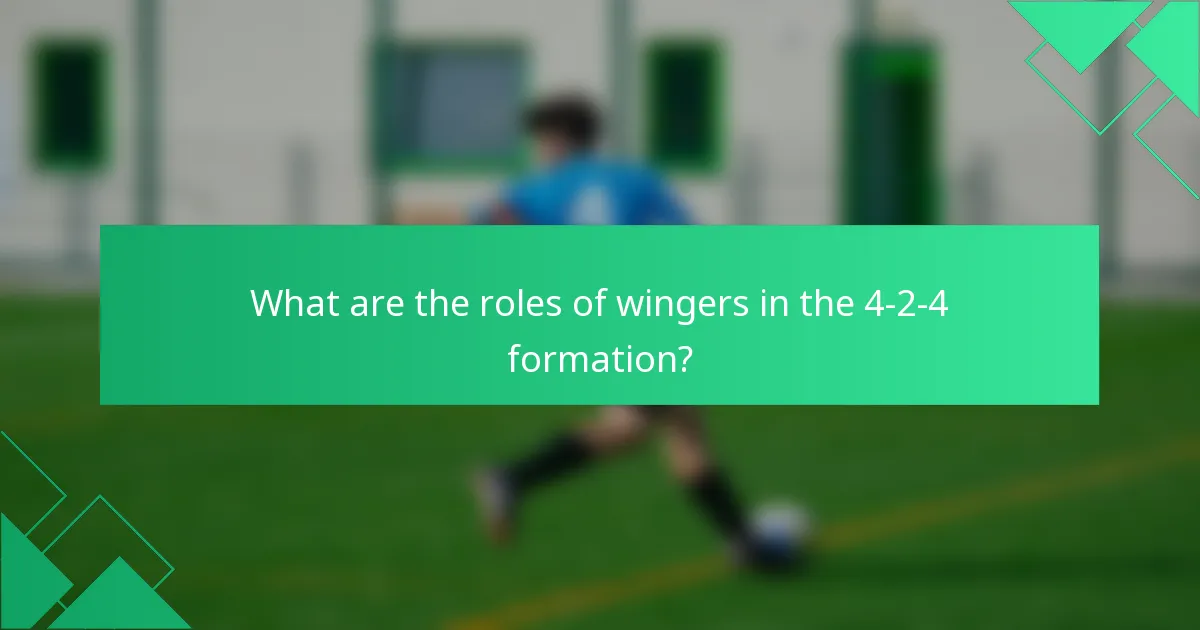 What are the roles of wingers in the 4-2-4 formation?
