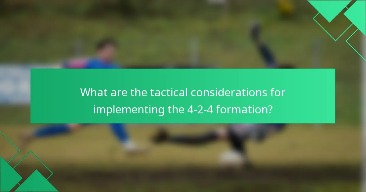 What are the tactical considerations for implementing the 4-2-4 formation?