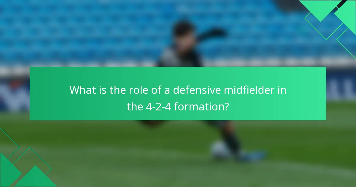 What is the role of a defensive midfielder in the 4-2-4 formation?