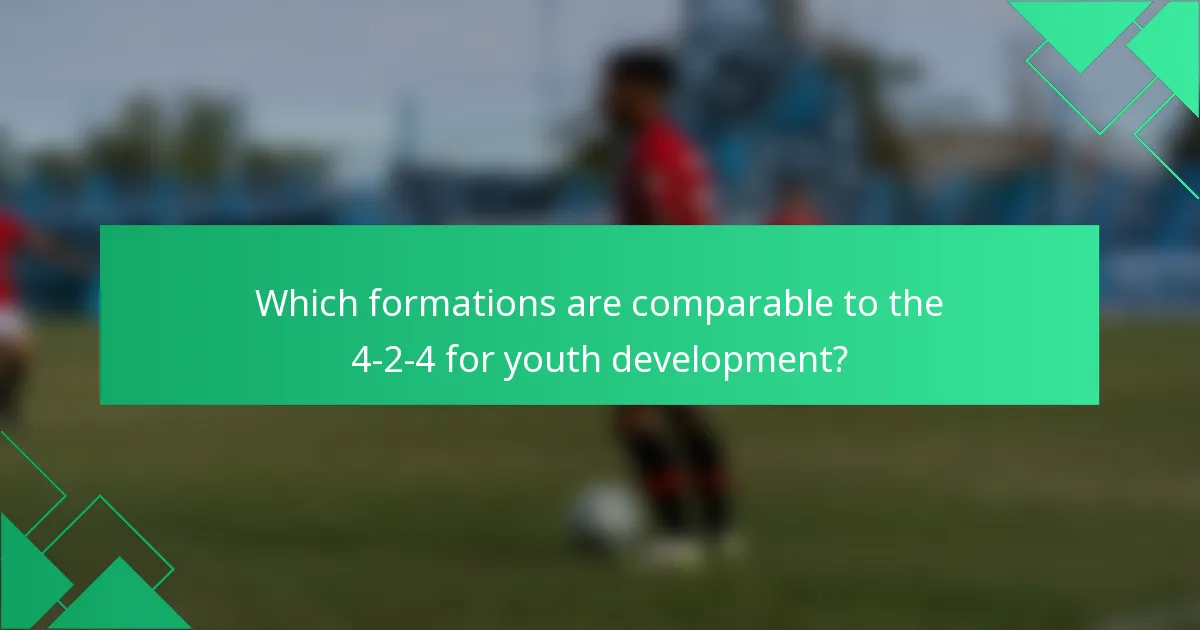 Which formations are comparable to the 4-2-4 for youth development?