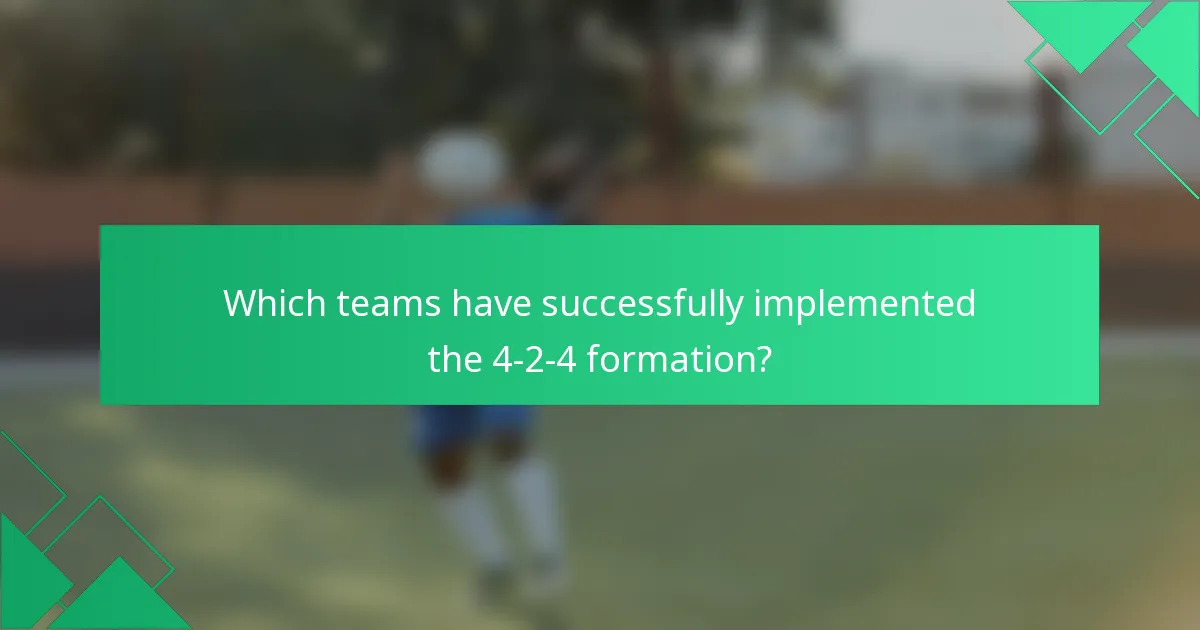 Which teams have successfully implemented the 4-2-4 formation?